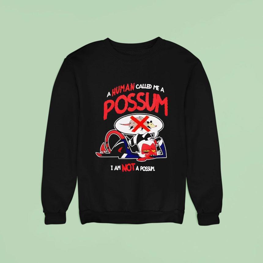2025 A Human Called Me A Possum I Am Not A Possum Shirt