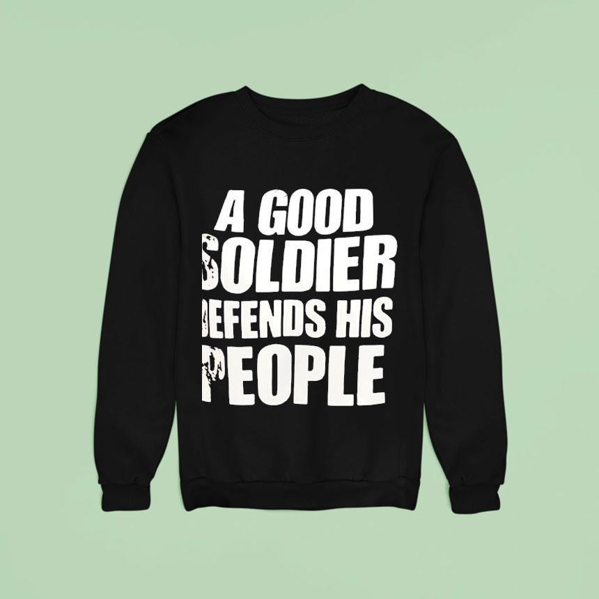 A Good Soldier Defends His People Shirt