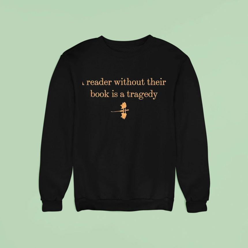 A Reader Without Their Book Is Tragedy Book Reading Dragon Shirt