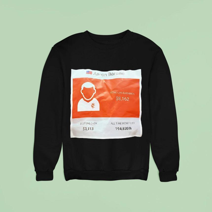 Aaron Barone Total Live Earnings 8162 Dollars Shirt