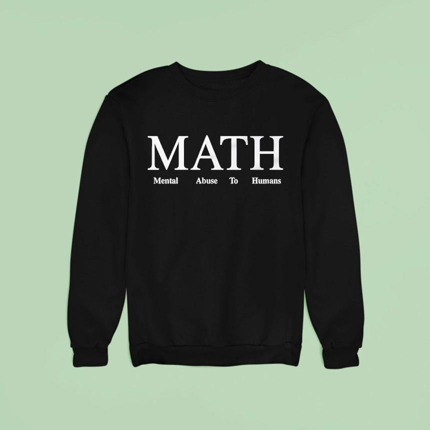 Math Mental Abuse To Humans Shirt