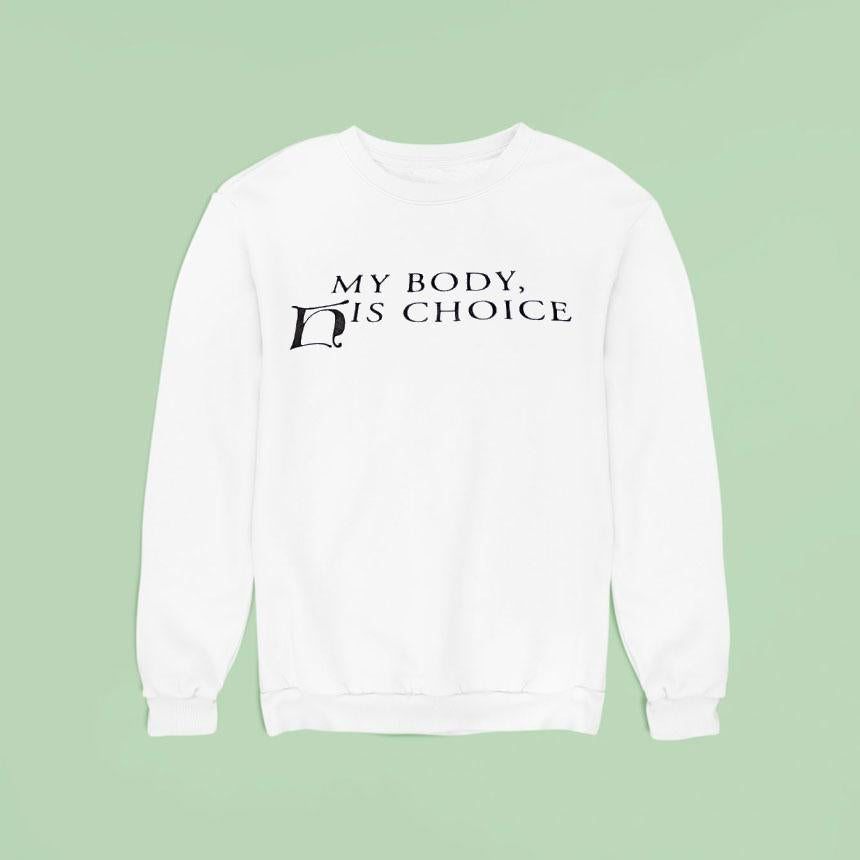 My Body His Choice Shirt