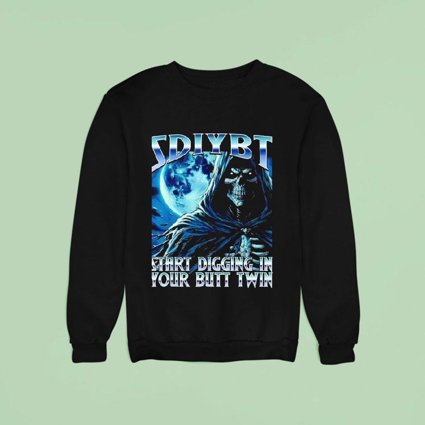 Sdiybt Start Digging In Your Butt Twin Meme 2025 Skeleton Shirt