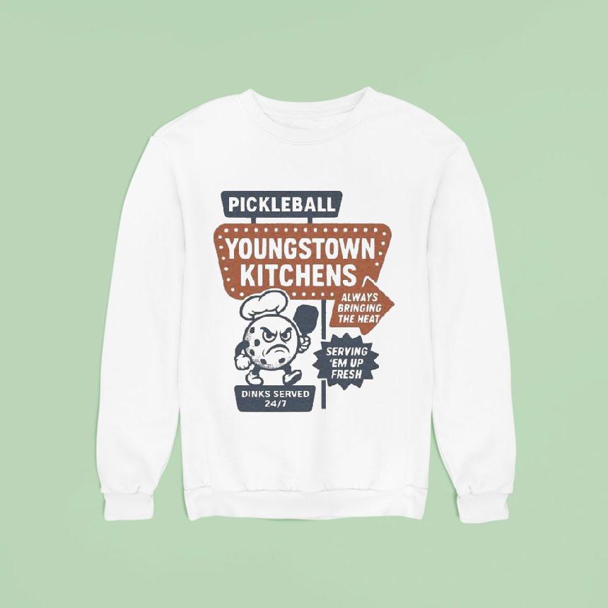 Youngstown Kitchens Pickleball Always Bringing The Heat Serving &#8216;em Up Fresh Shirt