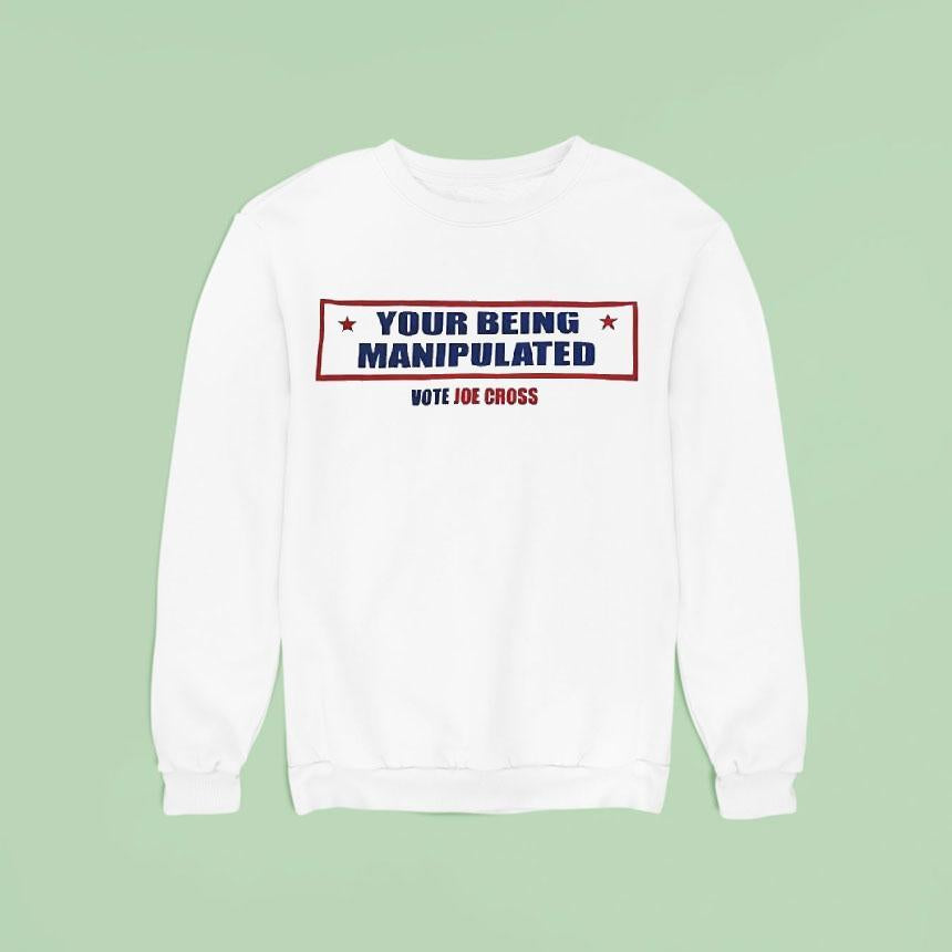 Your Being Manipulated Vote Joe Cross Usa Shirt
