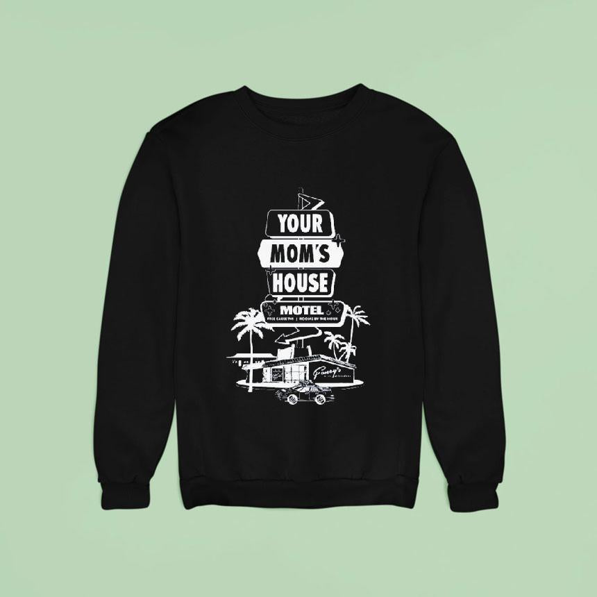 Your Mom's House Motel Free Cable Tv Rooms By The Hour Shirt