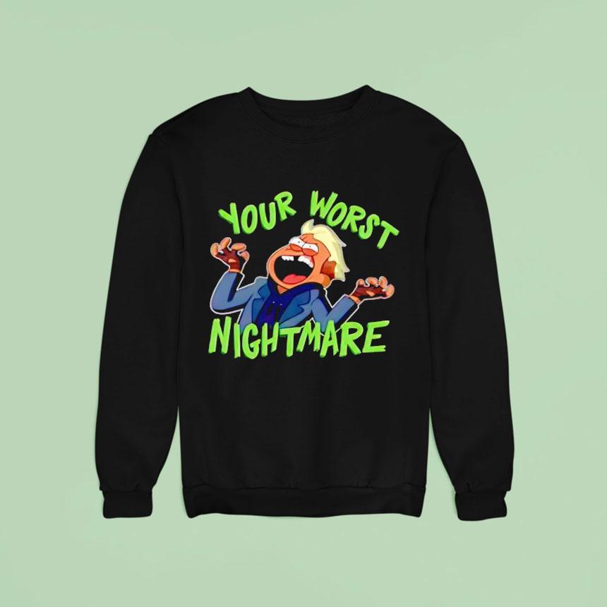 Your Worst Nightmare Shirt