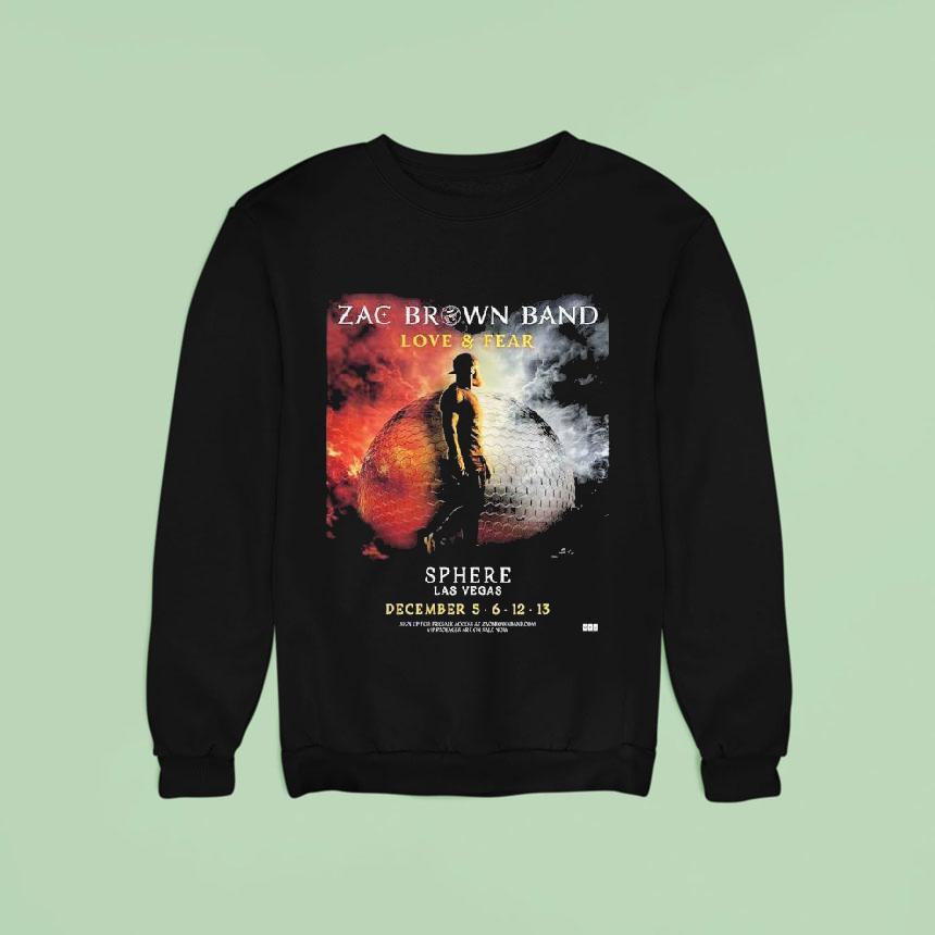 Zac Brown Band Love And Fear Live At Sphere Las Vegas On December 5 6 12 13 2025 Shirt